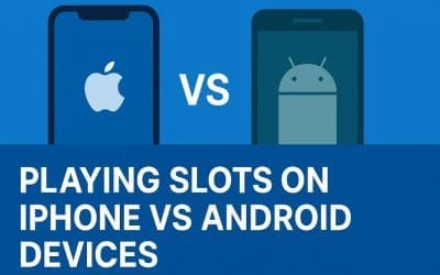 Playing Slots on iPhone vs Android Devices